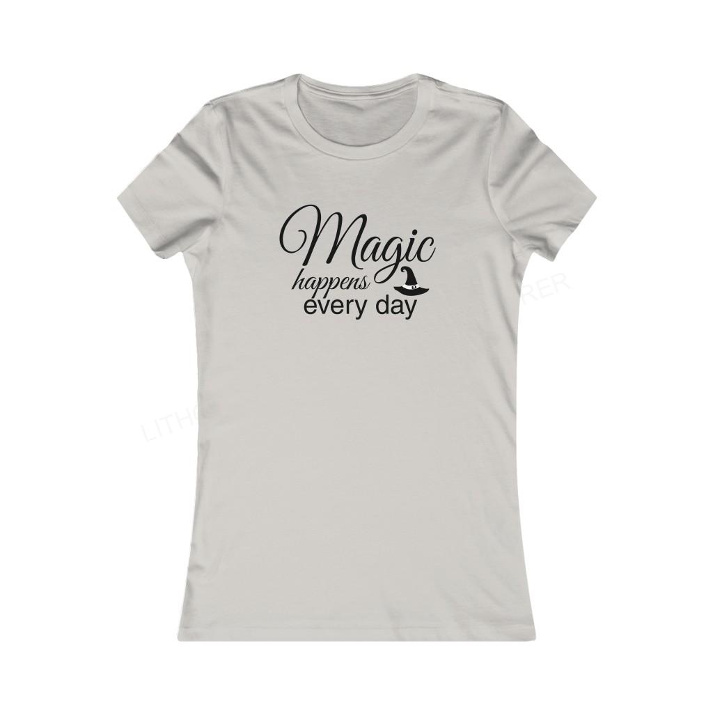 Magic Happens Every Day Women's Favorite Tee