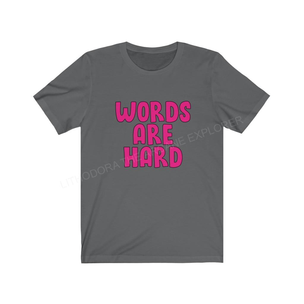 Words Are Hard Unisex Jersey Short Sleeve Tee