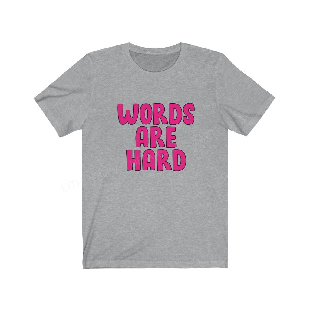 Words Are Hard Unisex Jersey Short Sleeve Tee