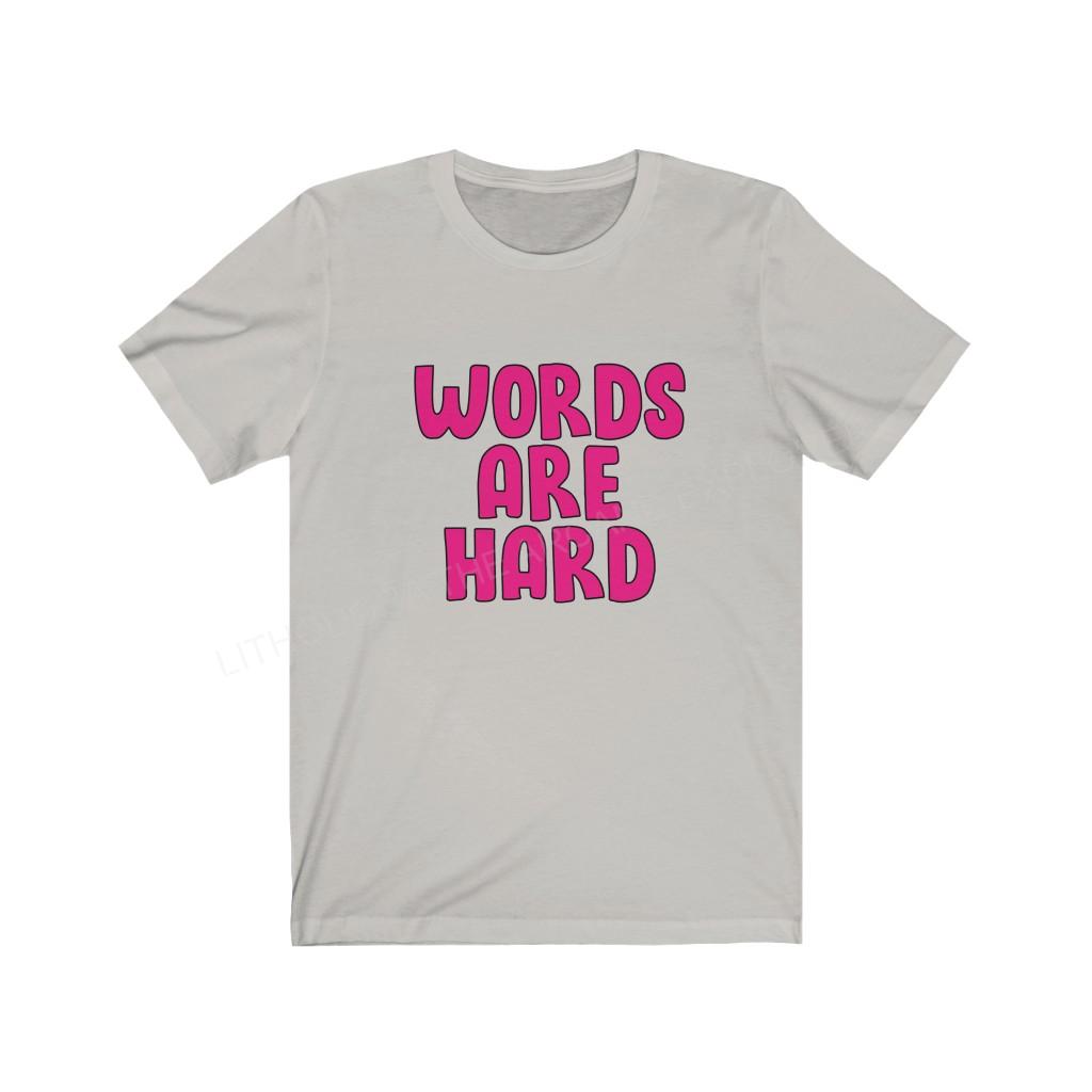 Words Are Hard Unisex Jersey Short Sleeve Tee