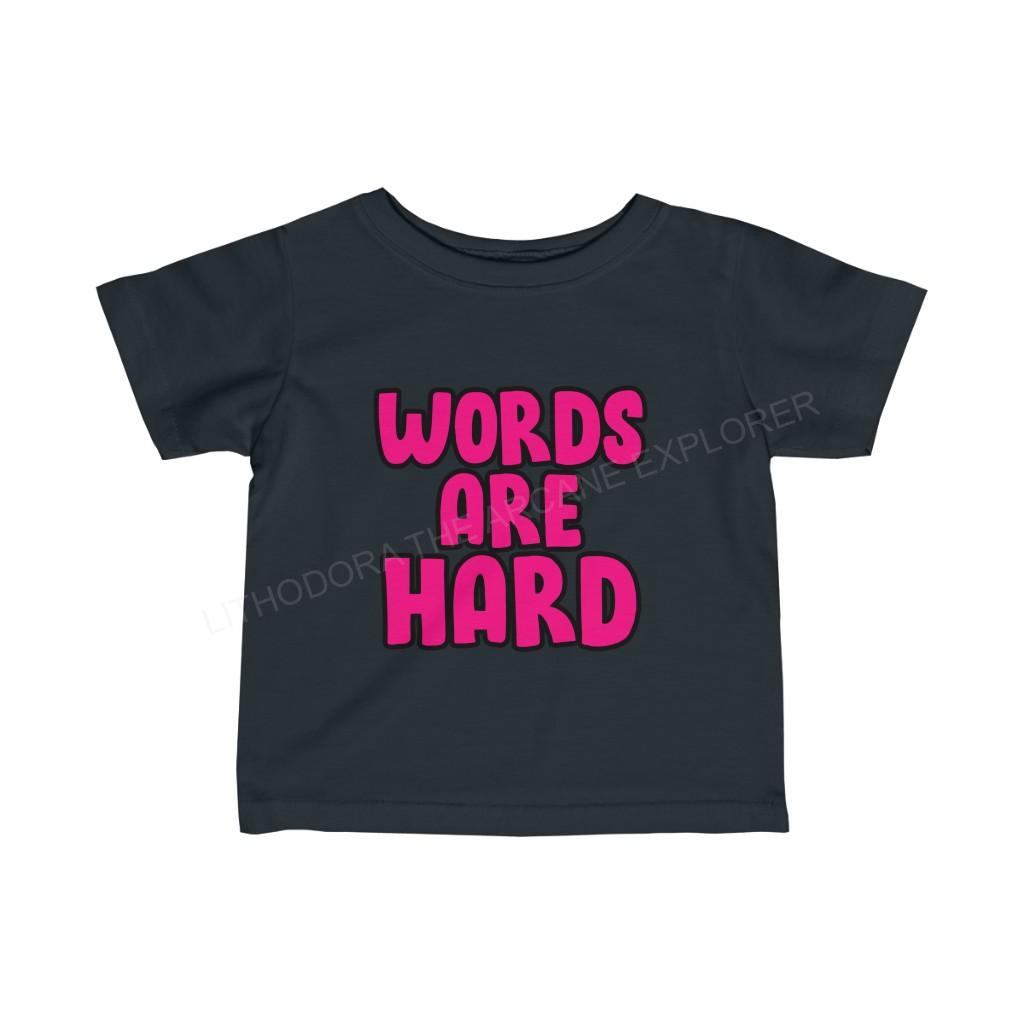 Words Are Hard Infant Fine Jersey Tee