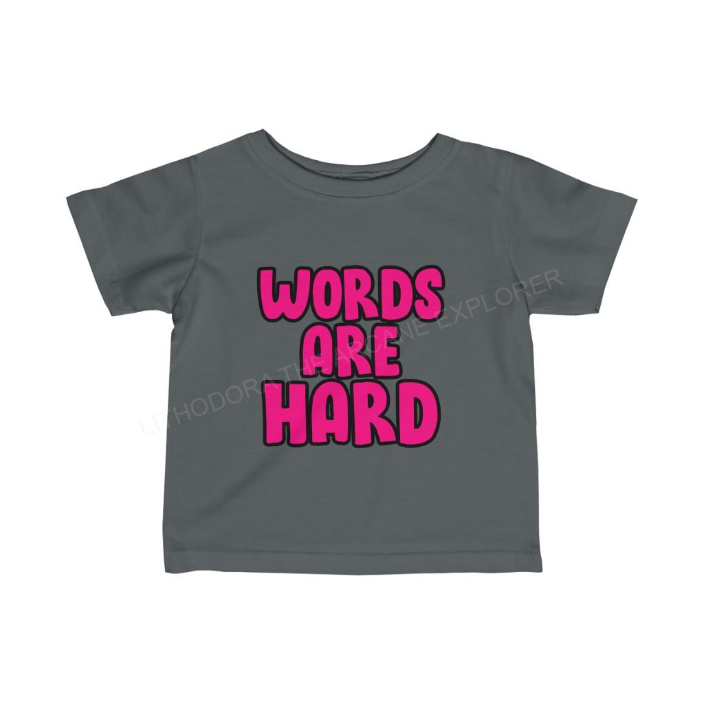 Words Are Hard Infant Fine Jersey Tee