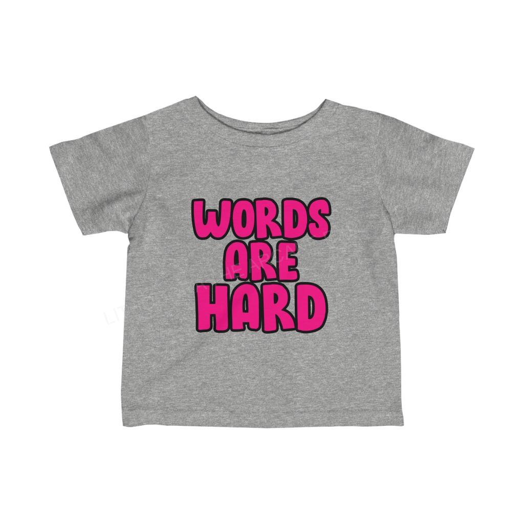 Words Are Hard Infant Fine Jersey Tee