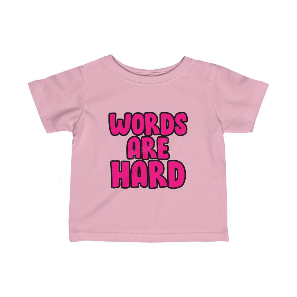 Words Are Hard Infant Fine Jersey Tee