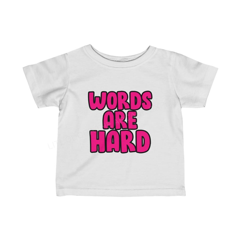 Words Are Hard Infant Fine Jersey Tee