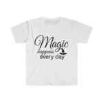 Magic Happens Every Day Unisex Softstyle T-Shirt