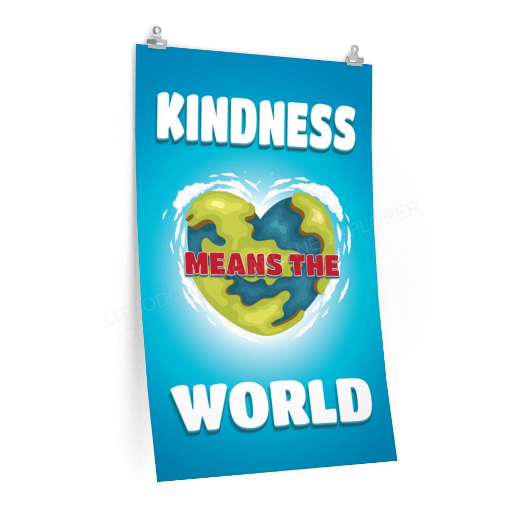 Kindness Means The World Premium Matte vertical posters