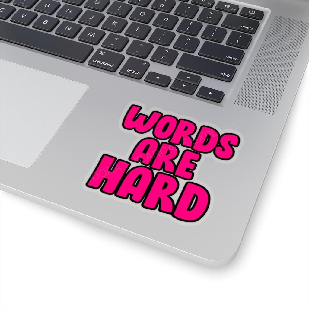 Words Are Hard Kiss-Cut Stickers