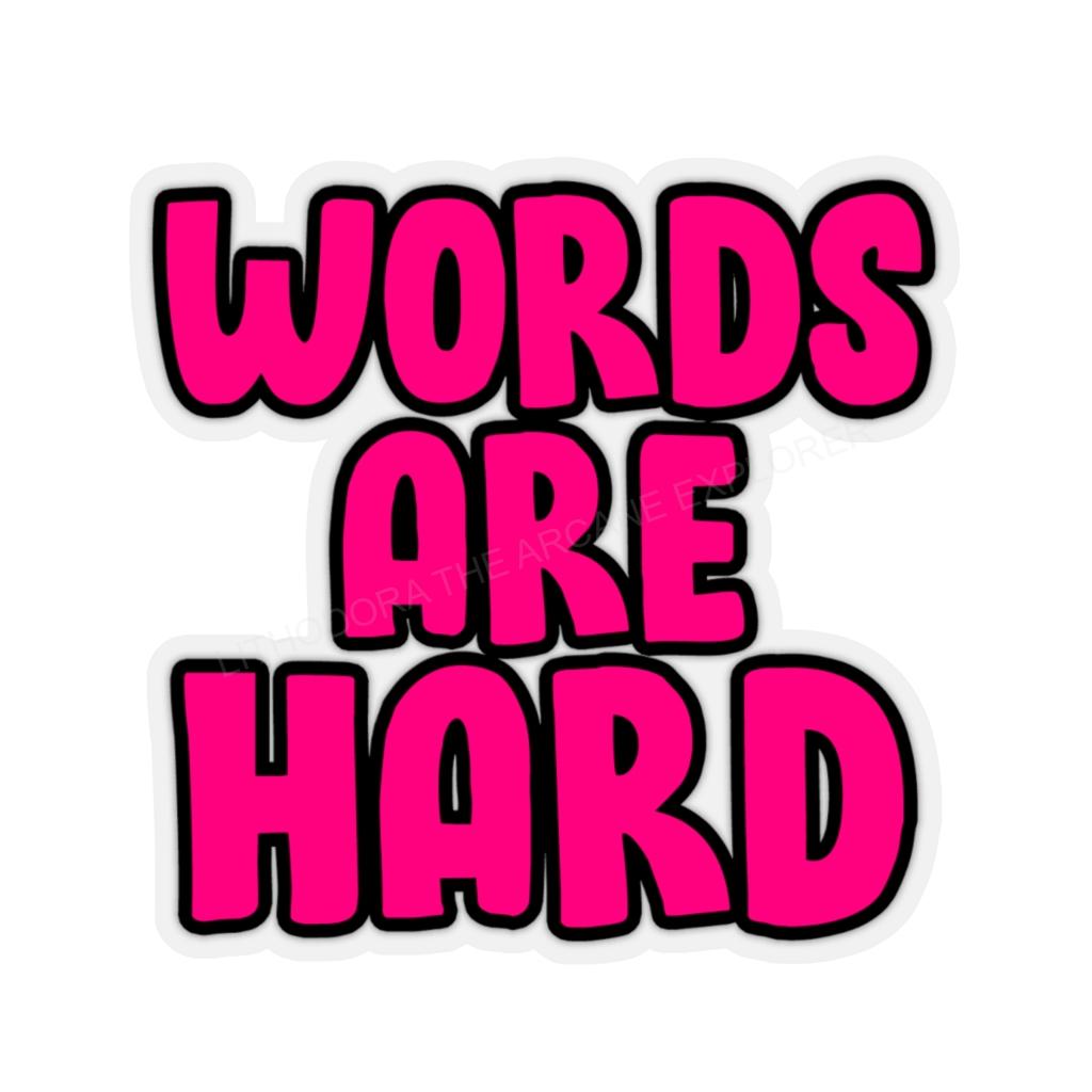 Words Are Hard Kiss-Cut Stickers