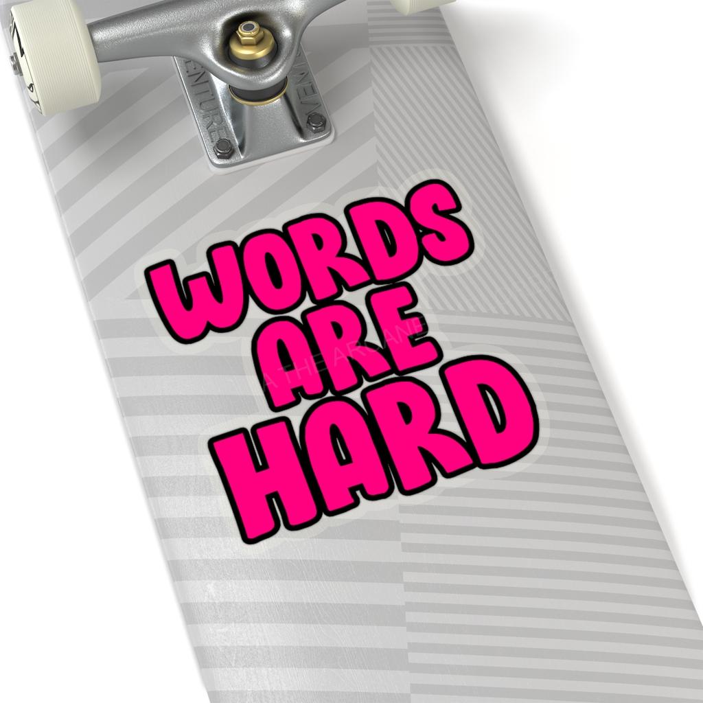 Words Are Hard Kiss-Cut Stickers