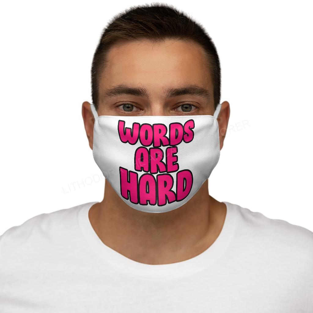 Words Are Hard Snug-Fit Polyester Face Mask