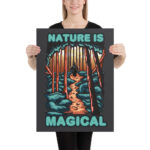 Nature Is Magical Poster