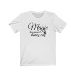 Magic Happens Every Day With Lithodora Unisex Jersey Short Sleeve Tee